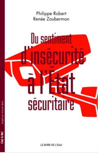 Du sentiment d’insécurité à l’État sécuritaire