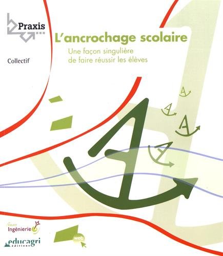 L’ancrochage scolaire, une façon singulière de faire réussir les élèves