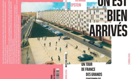 On est bien arrivés. Un tour de France des grands ensembles